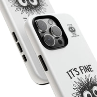 Load image into Gallery viewer, It's Fine, I'm Fine, Everything Is Fine — Sarcastic Funny Phone Case for iPhone, Samsung Galaxy &amp; Google Pixel