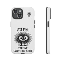 Load image into Gallery viewer, It's Fine, I'm Fine, Everything Is Fine — Sarcastic Funny Phone Case for iPhone, Samsung Galaxy &amp; Google Pixel
