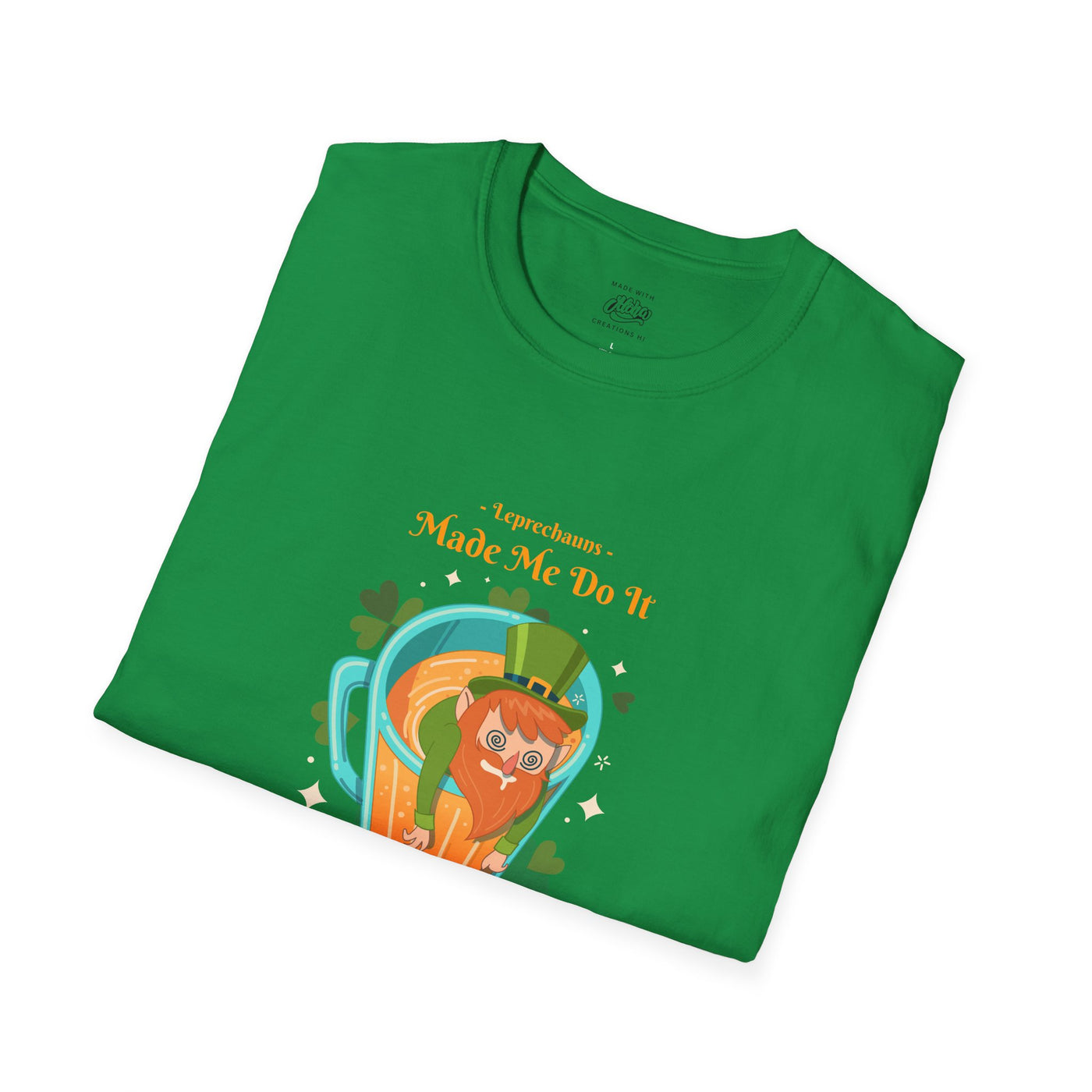 "Leprechauns Made Me Do It" - Unisex Softstyle T-Shirt