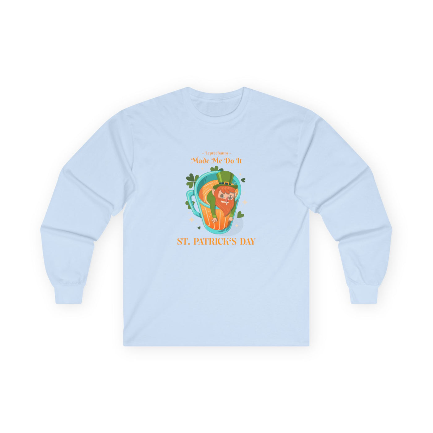 "Leprechauns Made Me Do It" - Unisex Ultra Cotton Long Sleeve Tee