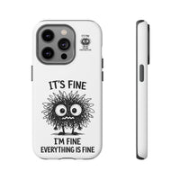 Load image into Gallery viewer, It's Fine, I'm Fine, Everything Is Fine — Sarcastic Funny Phone Case for iPhone, Samsung Galaxy &amp; Google Pixel