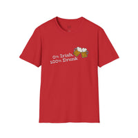 Load image into Gallery viewer, "0% Irish, 100% Drunk" - Unisex Softstyle T-Shirt