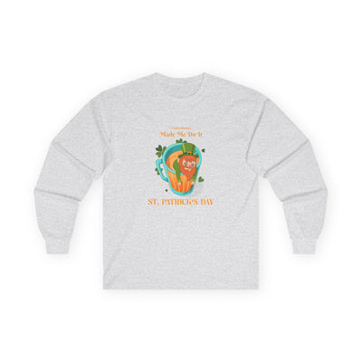 "Leprechauns Made Me Do It" - Unisex Ultra Cotton Long Sleeve Tee