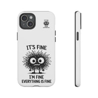 Load image into Gallery viewer, It's Fine, I'm Fine, Everything Is Fine — Sarcastic Funny Phone Case for iPhone, Samsung Galaxy &amp; Google Pixel