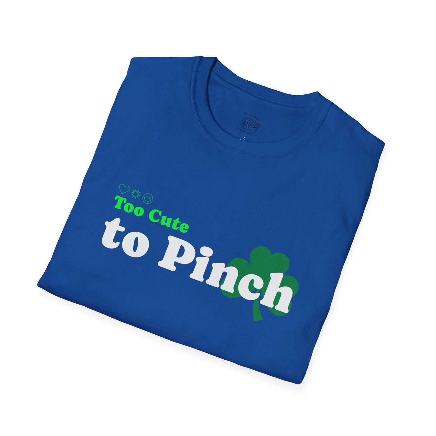 "Too Cute to Pinch" (WHITE) - Unisex Softstyle T-Shirt