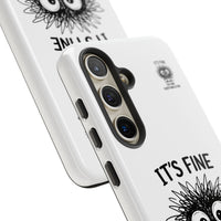 Load image into Gallery viewer, It's Fine, I'm Fine, Everything Is Fine — Sarcastic Funny Phone Case for iPhone, Samsung Galaxy &amp; Google Pixel