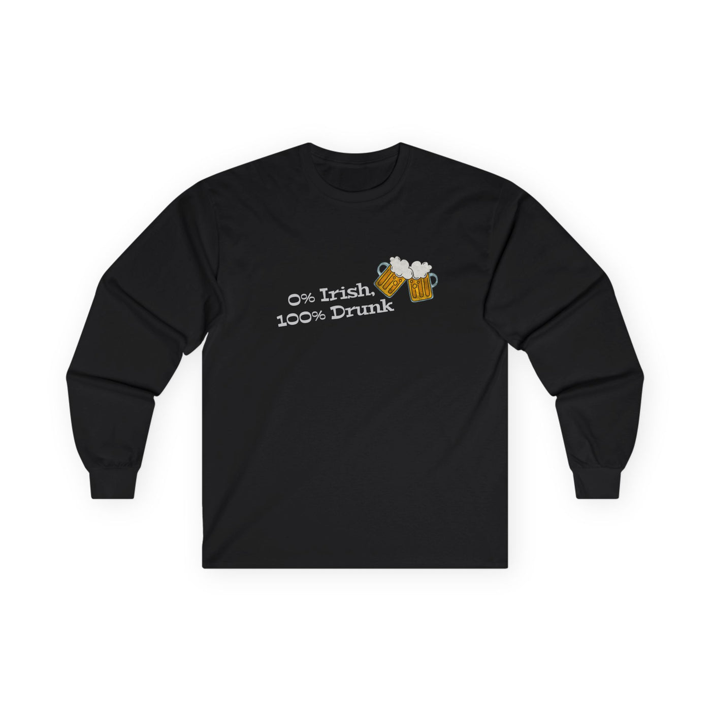 "0% Irish, 100% Drunk" - Unisex Ultra Cotton Long Sleeve Tee