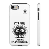 Load image into Gallery viewer, It's Fine, I'm Fine, Everything Is Fine — Sarcastic Funny Phone Case for iPhone, Samsung Galaxy &amp; Google Pixel