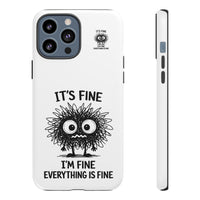 Load image into Gallery viewer, It's Fine, I'm Fine, Everything Is Fine — Sarcastic Funny Phone Case for iPhone, Samsung Galaxy &amp; Google Pixel