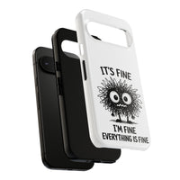Load image into Gallery viewer, It's Fine, I'm Fine, Everything Is Fine — Sarcastic Funny Phone Case for iPhone, Samsung Galaxy &amp; Google Pixel