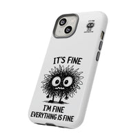 Load image into Gallery viewer, It's Fine, I'm Fine, Everything Is Fine — Sarcastic Funny Phone Case for iPhone, Samsung Galaxy &amp; Google Pixel