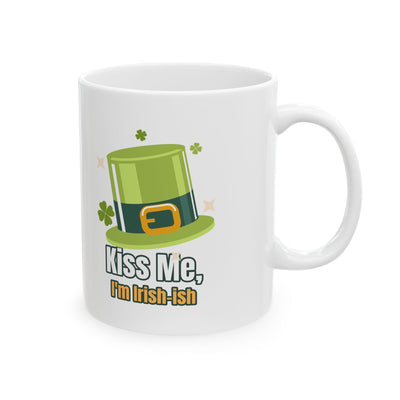 "Kiss Me, I'm Irish-ish" - Ceramic Mug, (11oz, 15oz)